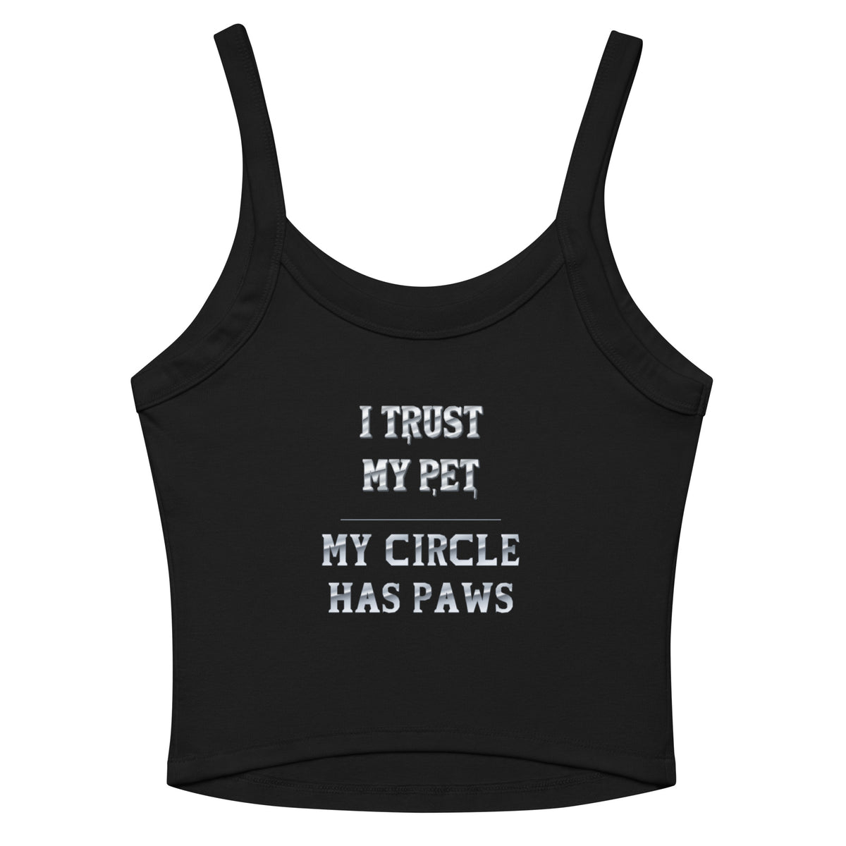 I Trust My Pet™ Silver Circle women’s micro-rib tank in Black with I TRUST MY PET and MY CIRCLE HAS PAWS silver-look lettering, back flat view.