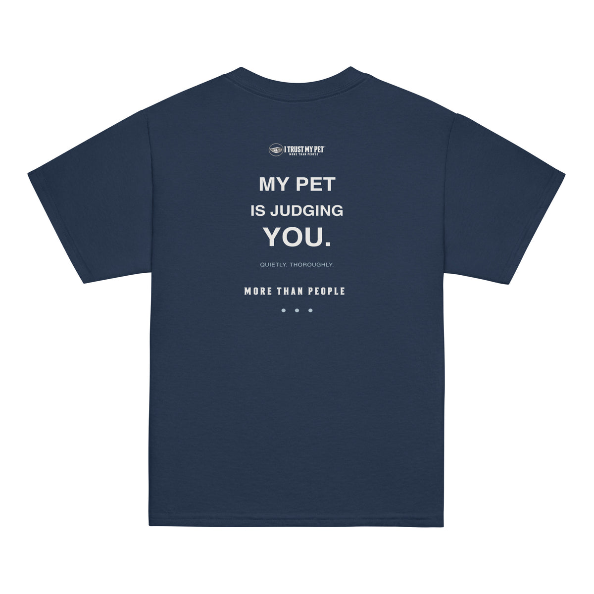 Navy I Trust My Pet™ Side-Eye Club youth cotton T-shirt, back with My pet is judging you text, Quietly, thoroughly caption and More than people detail.