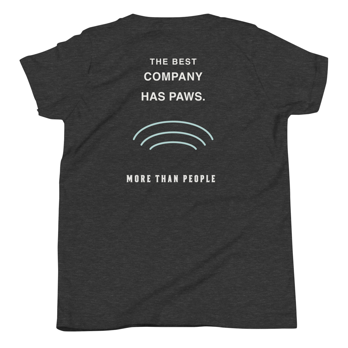 Dark Grey Heather I Trust My Pet™ Best Friend Club youth tee, back view with The best company has paws graphic, teal arches, and More than people lettering.
