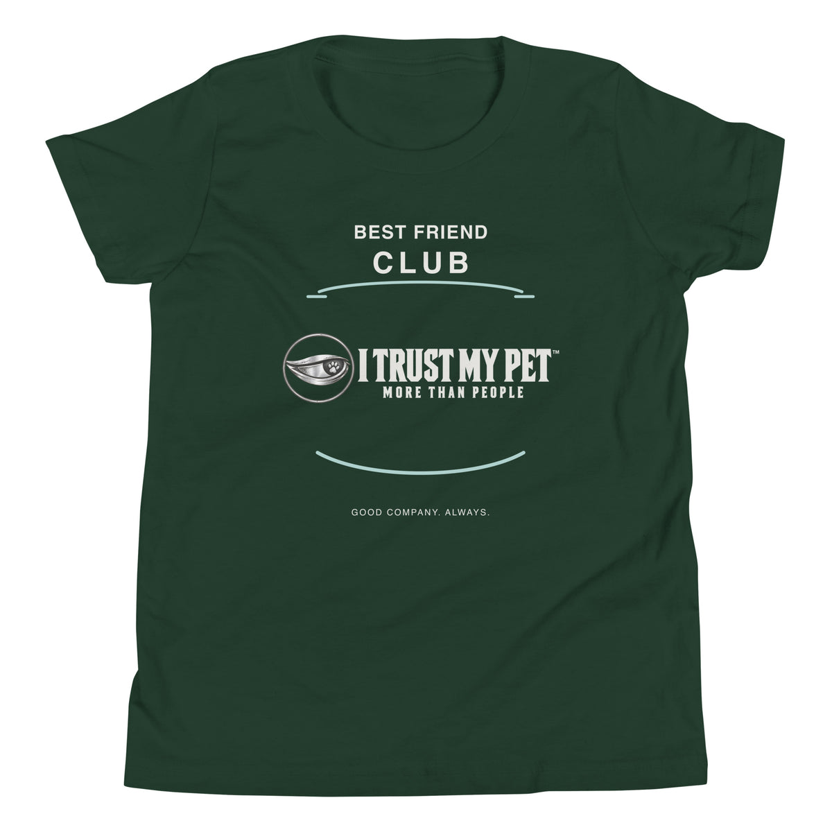 Forest I Trust My Pet™ Best Friend Club youth tee, front view with complete signature logo, club lettering, and teal arc accents.