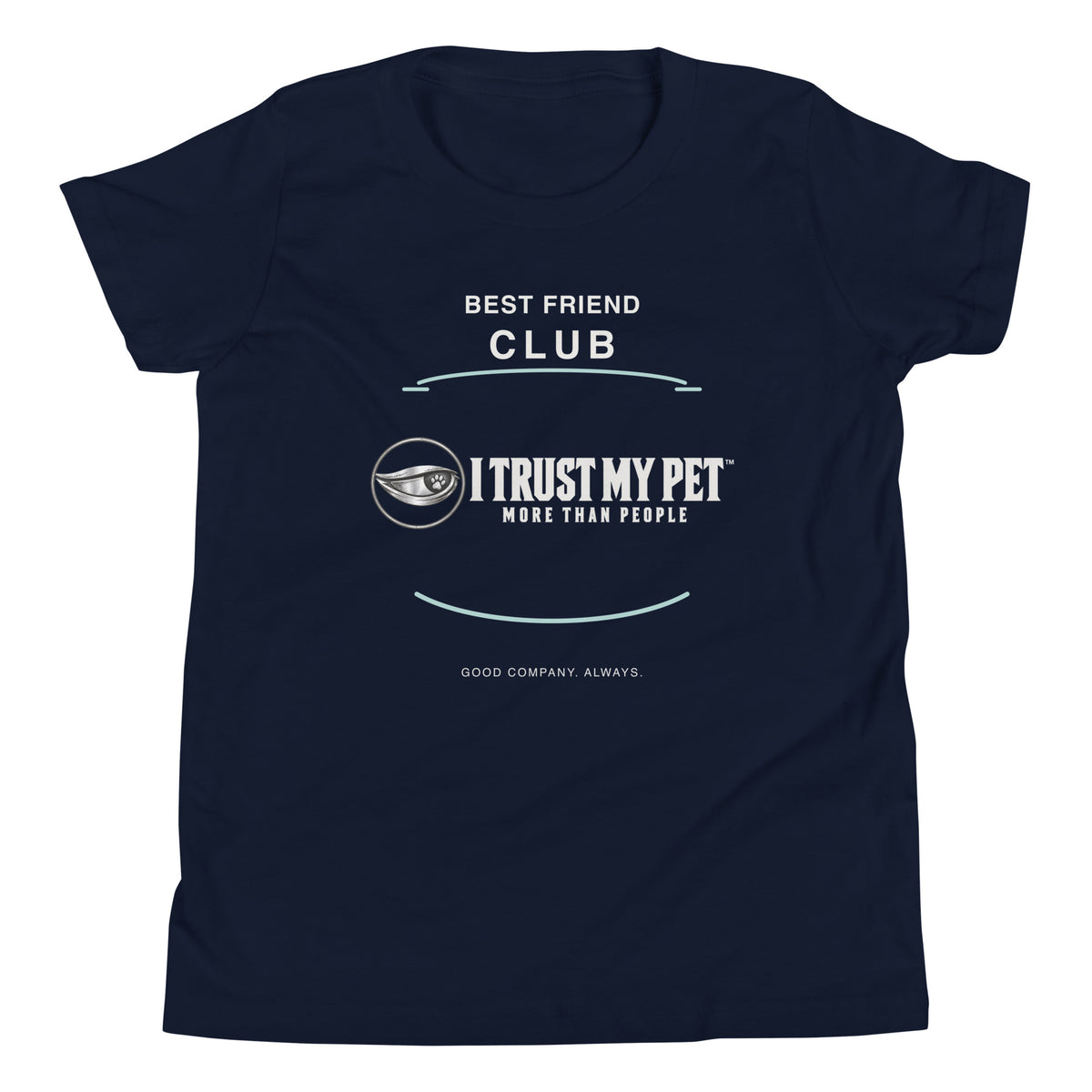 Navy I Trust My Pet™ Best Friend Club youth tee, front view with complete signature logo, club lettering, and teal arc accents.